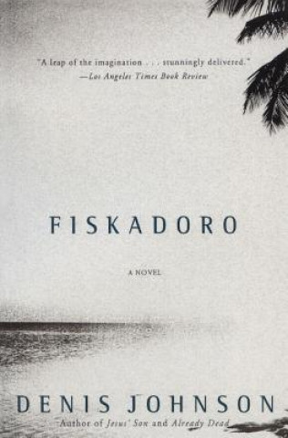 Kniha Fiskadoro Denis Johnson