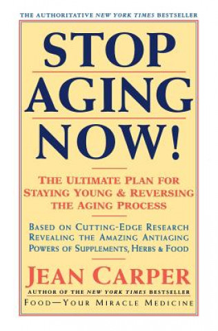 Könyv Stop Aging Now! Jean Carper