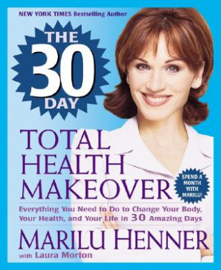 Könyv 30 Day Total Health Makeover Marilu Henner