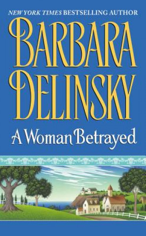 Kniha A Woman Betrayed Barbara Delinsky