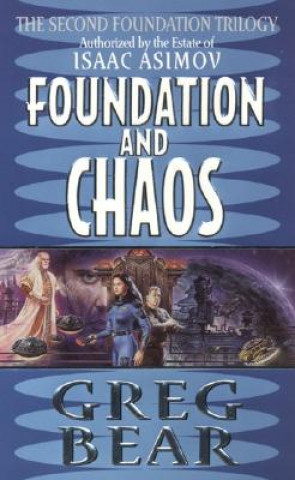 Kniha Foundation and Chaos Greg Bear