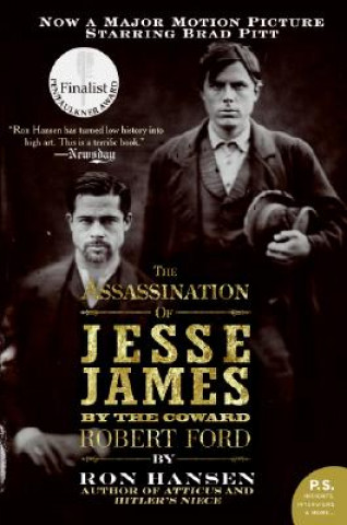 Kniha The Assassination of Jesse James by the Coward Robert Ford Ron Hansen