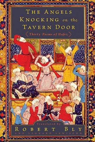 Kniha The Angels Knocking on the Tavern Door Robert Bly