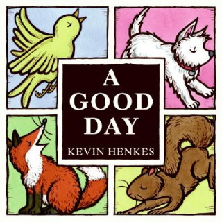 Kniha A Good Day Kevin Henkes