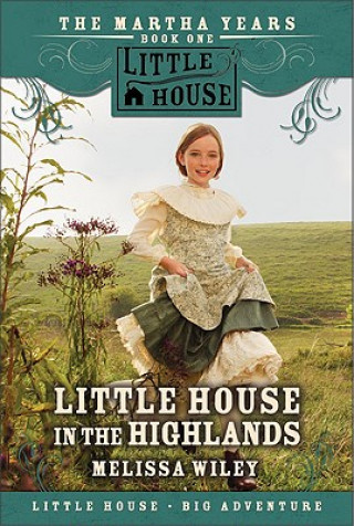 Könyv Little House in the Highlands Melissa Wiley