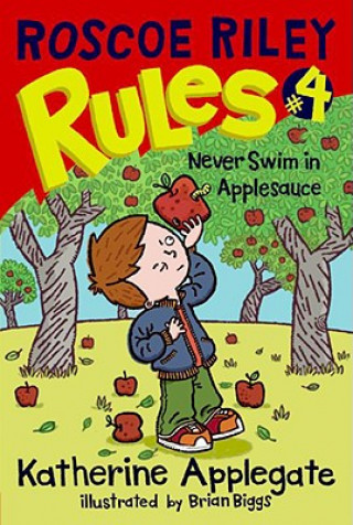 Könyv Never Swim in Applesauce Katherine Applegate