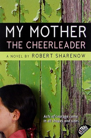 Книга My Mother the Cheerleader Robert Sharenow