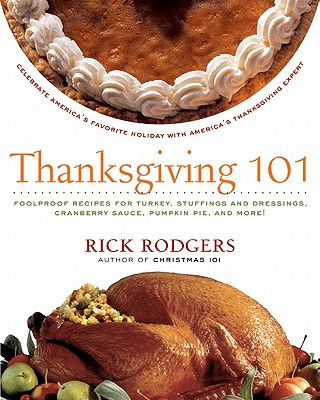 Könyv Thanksgiving 101 Rick Rodgers