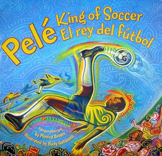 Kniha Pele, King of Soccer / Pele, El Rey del Futbol Monica Brown