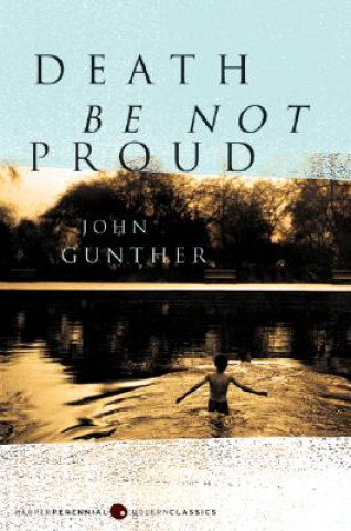 Knjiga Death Be Not Proud John Gunther