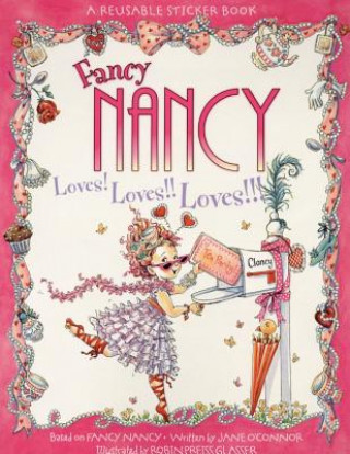 Kniha Fancy Nancy Loves! Loves!! Loves!!! Jane O'Connor