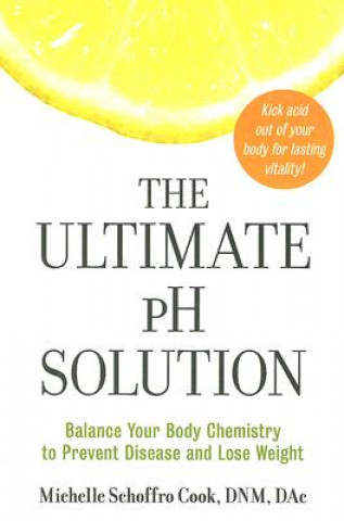 Kniha The Ultimate Ph Solution Michelle Schoffro Cook