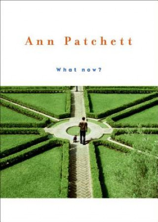 Book What Now? Ann Patchett