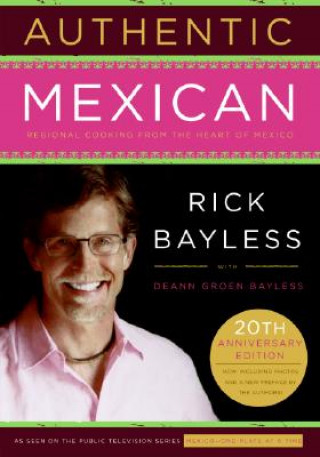 Книга Authentic Mexican 20th Anniversary Ed Rick Bayless