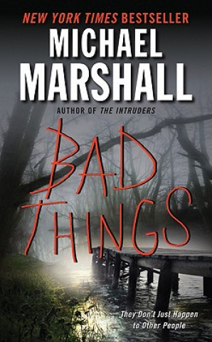 Knjiga Bad Things Michael Marshall