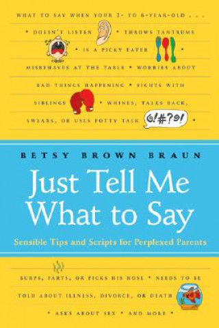 Książka Just Tell Me What To Say Betsy Brown Braun