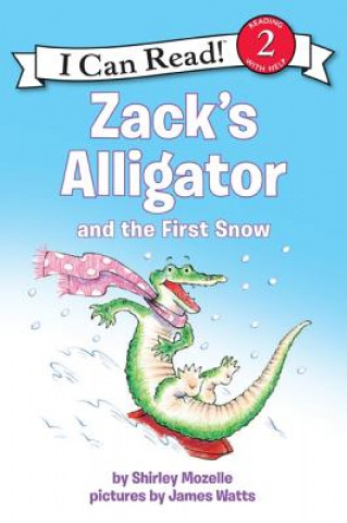 Kniha Zack's Alligator and the First Snow Shirley Mozelle
