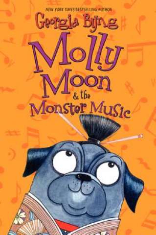 Kniha Molly Moon & the Monster Music Georgia Byng