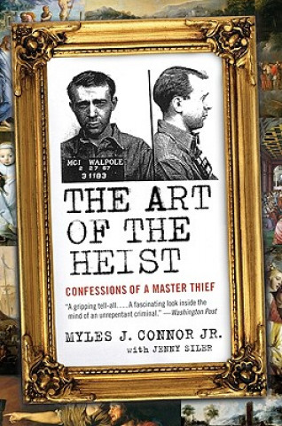 Knjiga The Art of the Heist Myles J. Connor