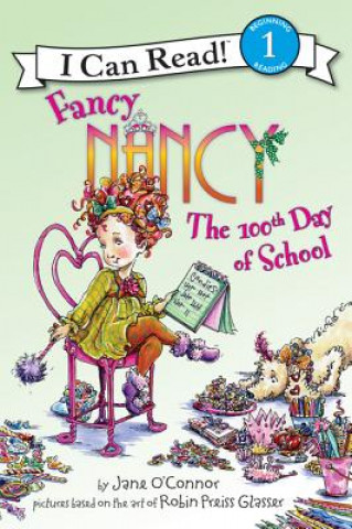 Kniha Fancy Nancy the 100th Day of School Jane O'Connor