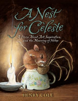 Kniha A Nest for Celeste Henry Cole