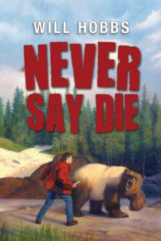 Książka Never Say Die Will Hobbs