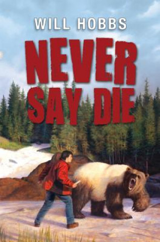 Kniha Never Say Die Will Hobbs