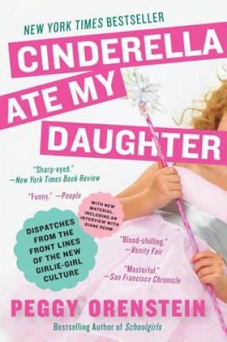 Книга Cinderella Ate My Daughter Peggy Orenstein