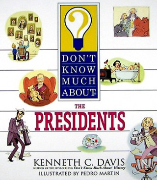 Livre Don't Know Much About the Presidents Kenneth C. Davis