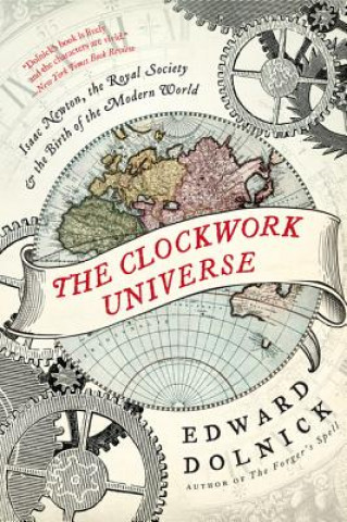 Kniha The Clockwork Universe Edward Dolnick