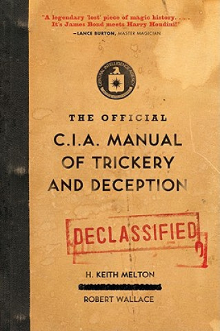 Kniha The Official CIA Manual of Trickery and Deception H. Keith Melton