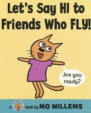 Kniha Let's Say Hi to Friends Who Fly! Mo Willems