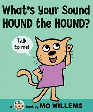 Könyv What's Your Sound, Hound the Hound? Mo Willems