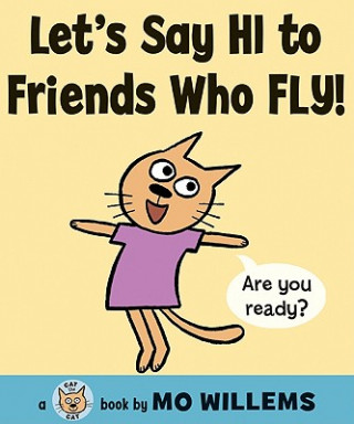 Kniha Let's Say Hi to Friends Who Fly! Mo Willems