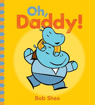 Kniha Oh, Daddy! Bob Shea