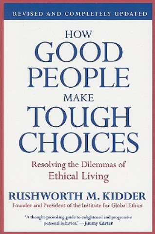Könyv How Good People Make Tough Choices Rushworth M. Kidder