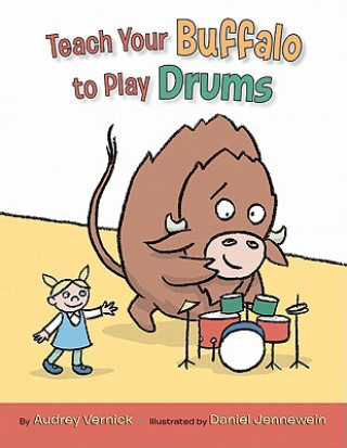 Livre Teach Your Buffalo to Play Drums Audrey Vernick