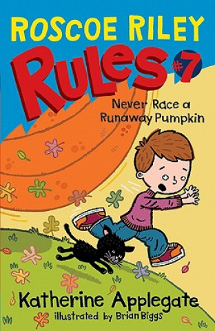 Книга Never Race a Runaway Pumpkin Katherine Applegate