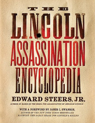 Kniha Lincoln Assassination Encyclopedia Edward Steers