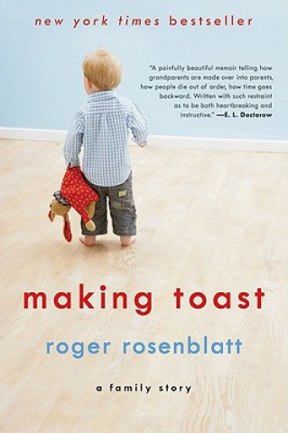 Kniha Making Toast Roger Rosenblatt