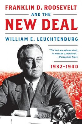Kniha Franklin D. Roosevelt and the New Deal William E. Leuchtenburg