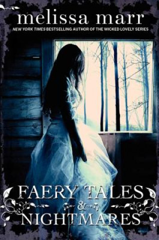 Knjiga Faery Tales & Nightmares Melissa Marr