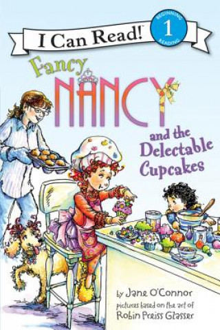Carte Fancy Nancy and the Delectable Cupcakes Jane O'Connor