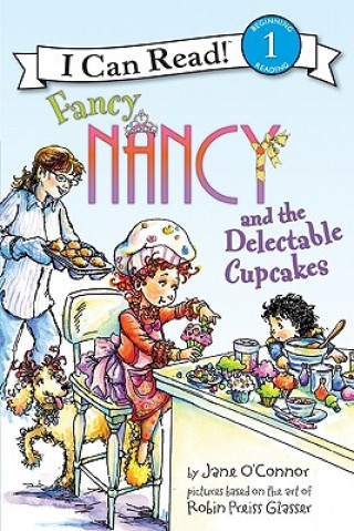 Carte Fancy Nancy and the Delectable Cupcakes Jane O'Connor