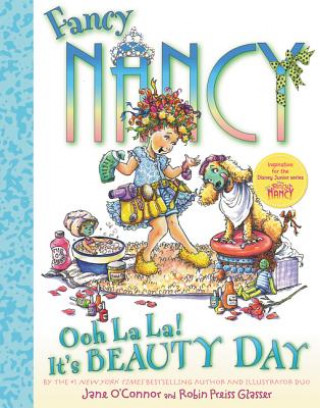 Kniha Fancy Nancy: Ooh La La! It's Beauty Day Jane O'Connor