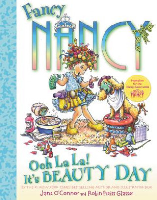 Książka Fancy Nancy: Ooh La La! It's Beauty Day Jane O'Connor