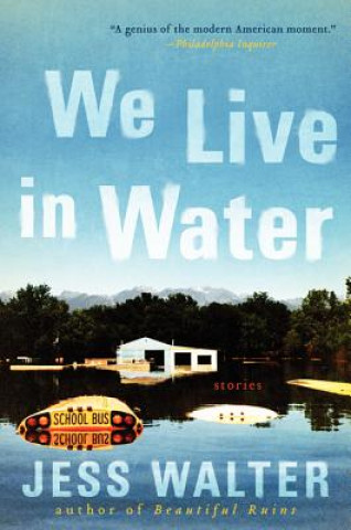 Kniha We Live in Water Jess Walter