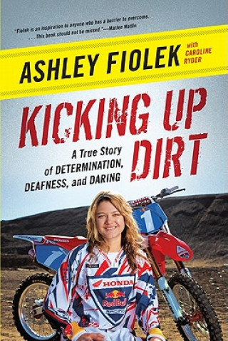 Книга Kicking Up Dirt Ashley Fiolek
