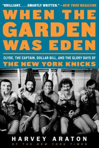 Kniha When the Garden Was Eden Harvey Araton