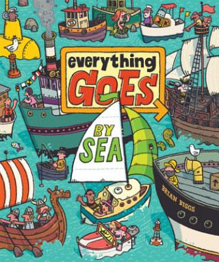 Könyv Everything Goes By Sea Brian Biggs